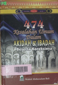 Image of 474 kesalahan umum dalam akidah dan ibadah beserta koreksinya /