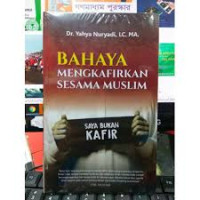 Image of Bahaya Mengkafirkan Sesama Muslim