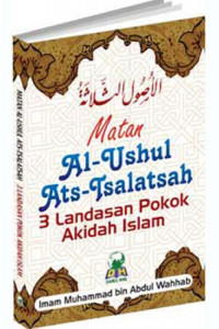 Image of Matan Al-Ushul Ats-Tsalatsah: 3 Landasan Pokok Akidah Islam