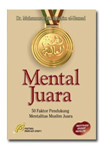 Image of Mental Juara: 50 Faktor Pendukung Mentalitas Muslim Juara