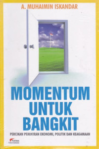 Image of Momentum untuk bangkit :percikan pemikiran ekonomi, politik dan keagamaan