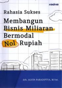 Image of Rahasia Sukses Membangun Bisnis Miliaran Bermodal Nol Rupiah